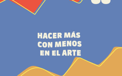 Hacer más con menos en el arte