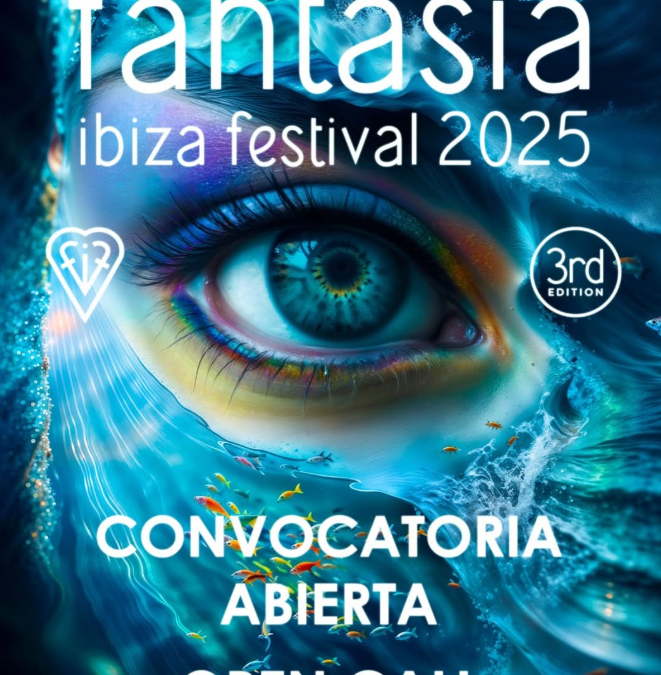 Convocatoria Abierta: Fantasía Ibiza Festival 2025